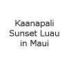 Kaanapali Sunset Luau in Maui in Maui, HI